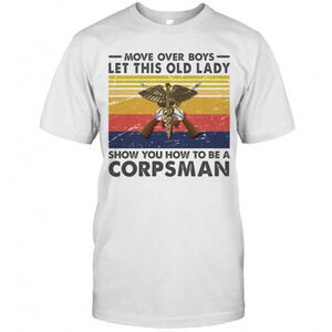 Move Over Girls Let This Old Lady Show You How To Be A Corpsman Retro T-Shirt